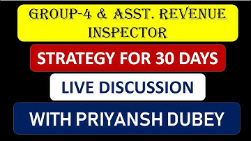 LIVE DISCUSSION - STRATEGY FOR 30 DAYS GROUP 4 & ASST. REVENUE INSPECTOR !!!!!!!!