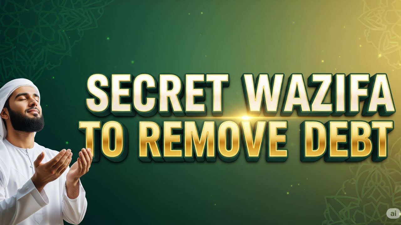 Secret Wazifa to Remove Debt | Islamic Spiritual Solution for Financial Relief