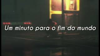 CPM 22 - Um Minuto para o Fim do Mundo [LEGENDADO/LETRA]