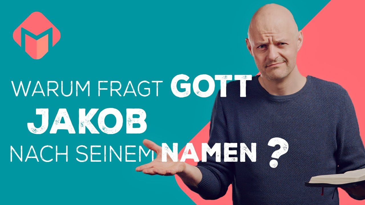 WARUM fragt Gott Jakob nach seinem NAMEN? | 1. Mose 32 | Jakobs Kampf am Jabbok | Bibelstudium