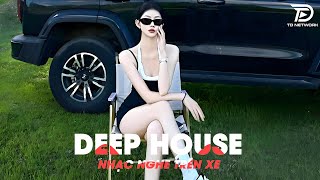 NHẠC NGHE TRÊN XE VOL3 - ANH YÊU VỘI THẾ -🎧 DEEP HOUSE REMIX CỰC HAY 🎧 DEEP HOUSE MUSIC 2024