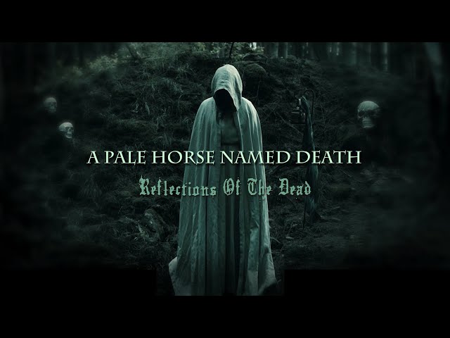 A pale horse named death - Reflections of the dead