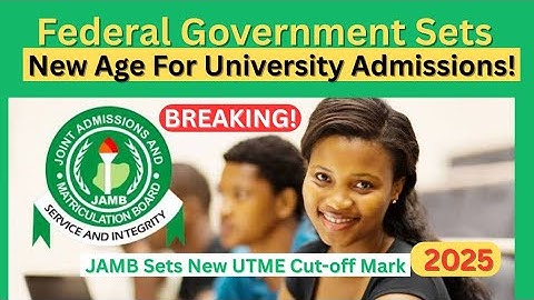Federal Government Sets New Official University Entry Age | What Every Parent & Student MUST Know!