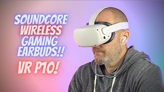 SOUNDCORE VR P10 Wireless Gaming EarBuds! They just keep bringing the FIRE!