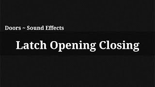 Latch Opening Closing / Sound Effect