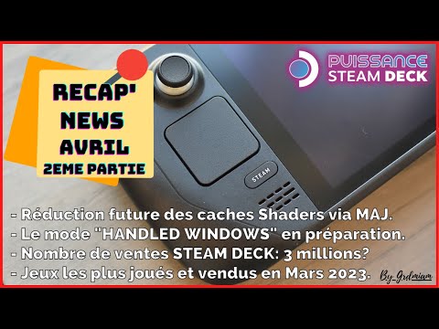 🎮STEAM DECK: News Avril 2023 Part 2, Windows handled, réduction shaders…