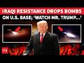 Hast Du Den Knall Gesehen Irakischer Widerstand Bombardiert US Basis Und Verhöhnt Trump Inmi