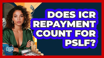Does ICR Repayment Count For PSLF? - The Student Loan Pros