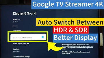 Google TV Streamer 4K | Enable or Disable Auto Switch Between HDR and SDR for Better Display