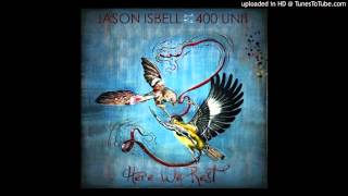 Jason Isbell & The 400 Unit - "Daisy Mae" chords