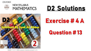 Exercise 4A Question no 13 Oxford New Syllabus Mathematics ||Chapter 4|| D2 Solutions.