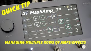 QUAD CORTEX | QUICK TIPS | MANAGING MULTIPLE ROWS OF AMPS/EFFECTS