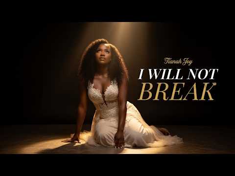 I Will Not Break | Tianah Joy (Official Gospel Music Video)