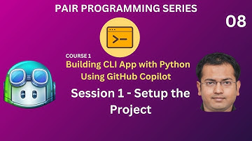 Session 1 -  Building CLI App with Python Using GitHub Copilot -  Session 1 - Setup The Project