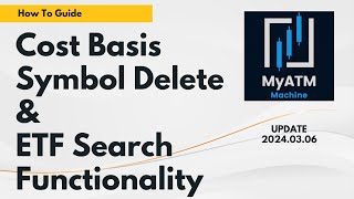 Cost Basis Symbol Delete & ETF Search Functionality Added to MyATMM