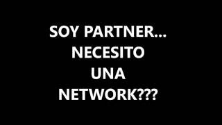 SOY PARTNER... NECESITO UNA NETWORK PARA GANAR DINERO?