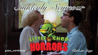Suddenly Seymour Vocal Cover (feat. @ClarkOnStage)