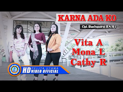 Vita Alvia Ft. Mona Latumahina, Cathy Rahakbauw - KARNA ADA KO (Official Music Video)