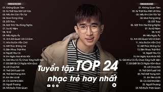 Tuyển Tập Bài Hát Nhạc Việt Hay Nhất Từng Gây Bão Các Bảng Xếp Hạng 2024 - Top Hit Nhạc Trẻ Hay Nhất