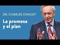 La promesa y el plan – Dr. Charles Stanley