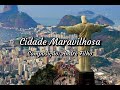 Cidade Maravilhosa - imagens do Rio de Janeiro e letra (Marchinha)