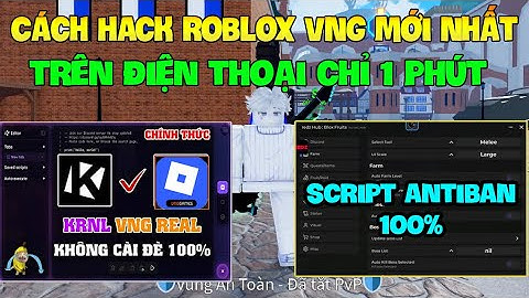 Cách Hack Roblox VNG Blox Fruit Trên Đt, Ios Và Pc - Krnl x VNG Update AntiBan 100% Fix Lỗi Nha