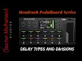 Delay Types and Divisions | Headrush Pedalboard Series