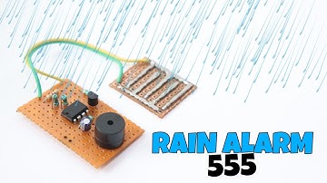 How to Make Rain Alarm using 555 IC