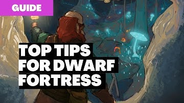5 Top Dwarf Fortress Tips and Hints Every Player Needs to Know