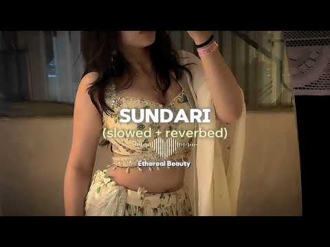 Sundari ( slowed + reverbed ) Sanju Rathod