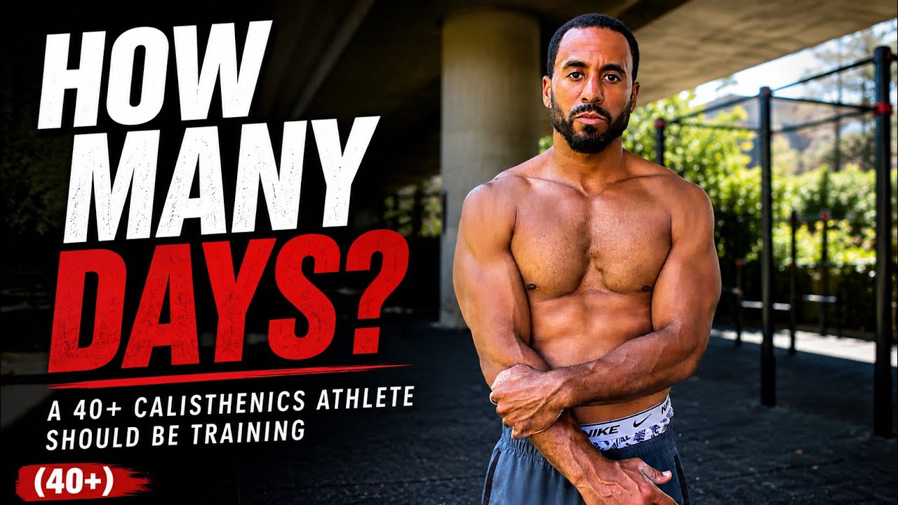 How many days should a 40+ calisthenics athlete train per week?