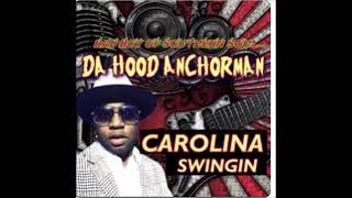 Da Hood Anchorman   Carolina Swingin Resimi