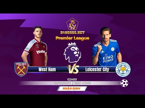 [ Soi kèo bóng đá ngoại hạnh Anh ] Westham vs Leicester City -- 2h, 24/08/2021| Zalo: 0582826271