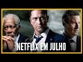 Netflix: Estreias de Julho no Brasil