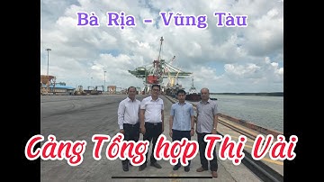 Review: Cảng Tổng hợp Thị Vải I TT. Phú Mỹ I Bà Rịa - Vũng Tàu I Vietnam I Thang Vu