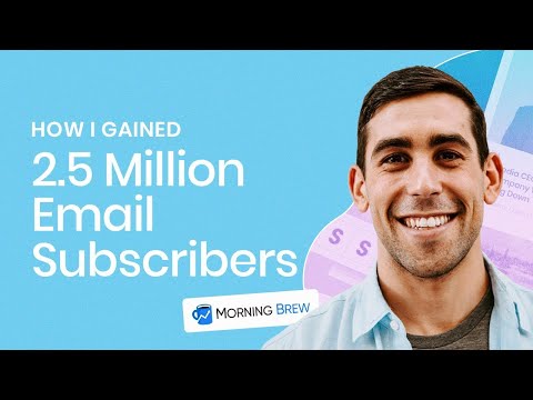 How Morning Brew Reached 2.5 Million Subscribers (Grow Your Email List!)