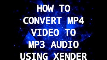 How to convert MP4 VIDEO to MP3 AUDIO using XENDER