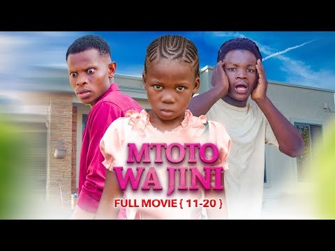 MTOTO WA JINI FULL MOVIE 11 20