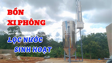 Công Trình Lọc Nước Sinh Hoạt Bằng Tháp Xi Phông - Xử Lý Nước Việt Phát