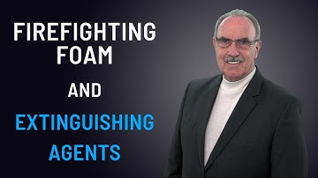 Firefighting Foam and Extinguishing Agents