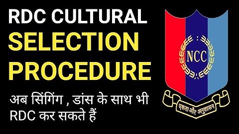 NCC RDC CULTURAL SELECTION PROCESS EXPLAINED || REPUBLIC DAY CAMP 2020\2021
