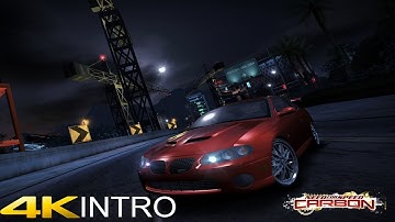 Need For Speed Carbon - Intro 4K