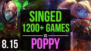 SINGED vs POPPY (TOP) ~ 1200+ games, KDA 6/2/10 ~ Korea Master ~ Patch 8.15