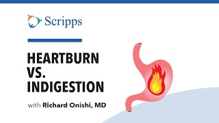 Heartburn and Indigestion: What's the Difference? With Dr. Richard Onishi | San Diego Health