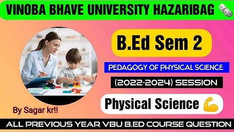 B.Ed Sem 2 Pedagogy of Physical Science 2022-2024 Previous Year Questions VBU Hazaribagh