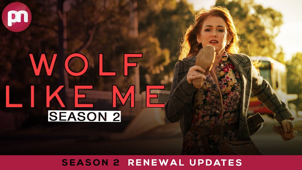 Wolf Like Me Season 2 Will Be There 2nd Season? Premiere Next YouTube