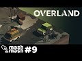 Overland PS4 Gameplay - Ep 9 - Grinding To A Halt?