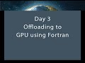 Offloading to GPU using Fortran