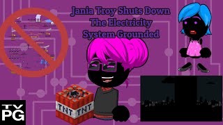 Jania Troy Shuts Down The Electricity System/Grounded (11/28/2022)