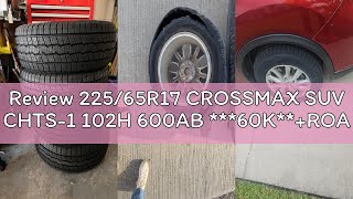 Review CROSSMAX SUV CHTS-1 102H 600AB 60K ROAD HAZARD Radial All Season